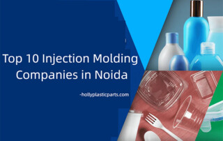 Top 10 Injection Molding Companies in Noida