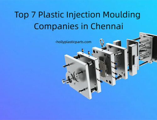 Top 7 Plastic Injection Moulding Companies in Chennai