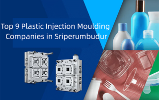 Top 9 Plastic Injection Moulding Companies in Sriperumbudur